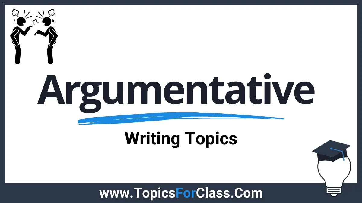 Argumentative Essay Topics