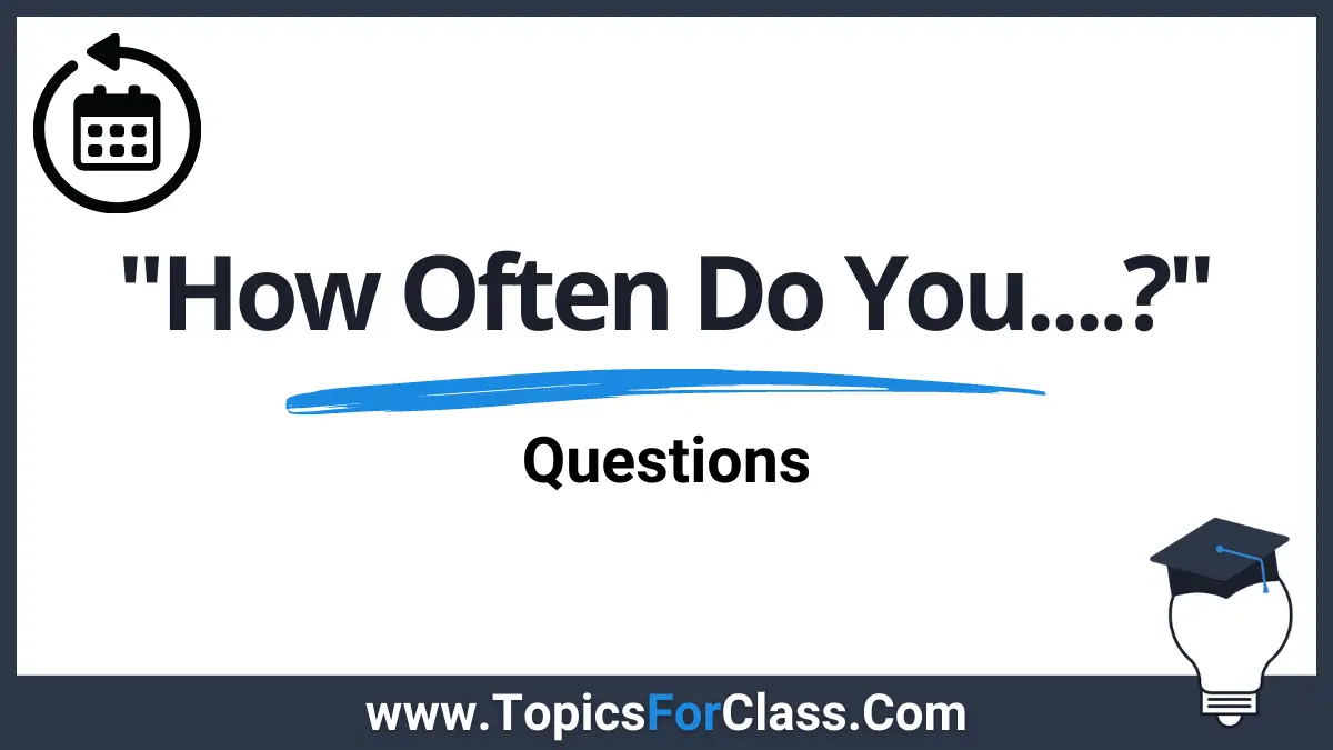 30-how-often-questions-topicsforclass