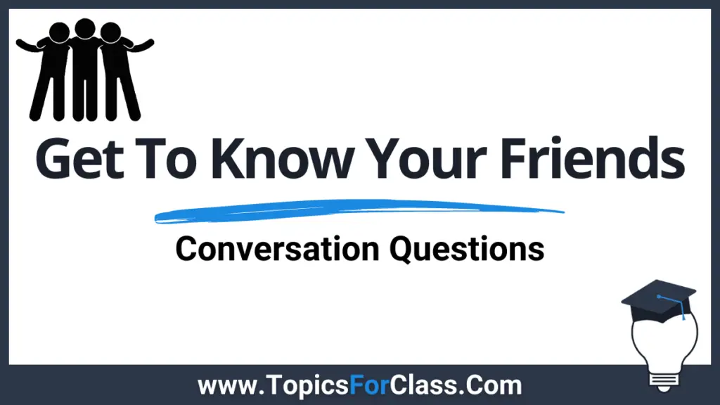 30-fun-questions-to-get-to-know-your-friends-topicsforclass