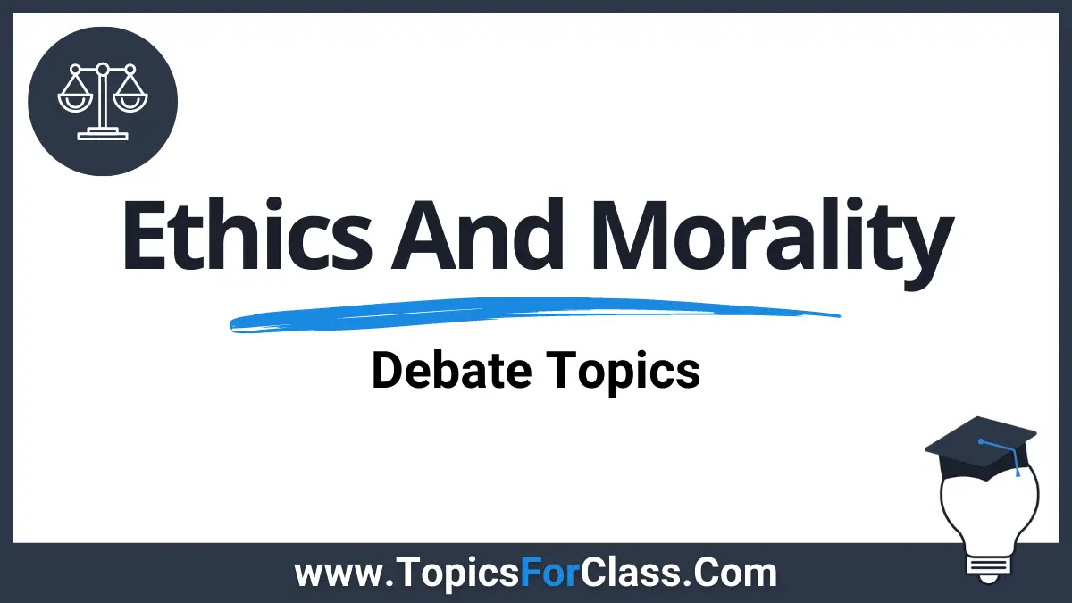 Debate Topics About Ethics And Morality