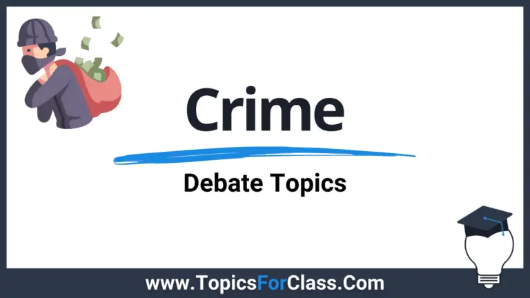 30 Debate Topics About Crime | Exploring Criminal Justice