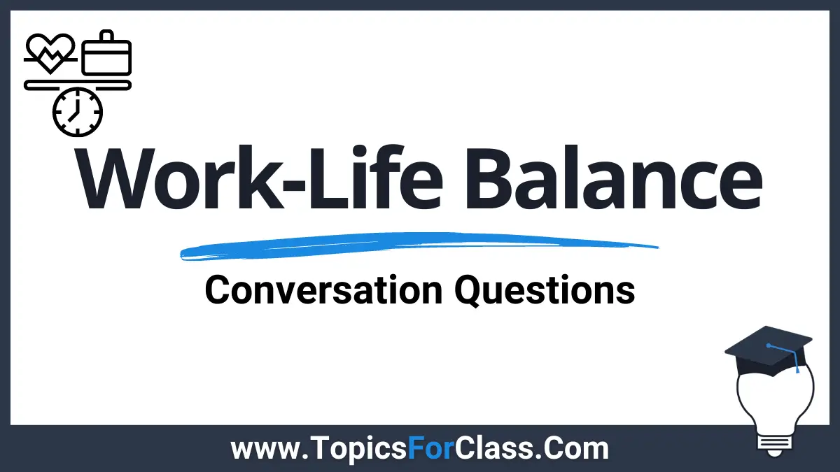 Work-Life Balance - Conversation Questions