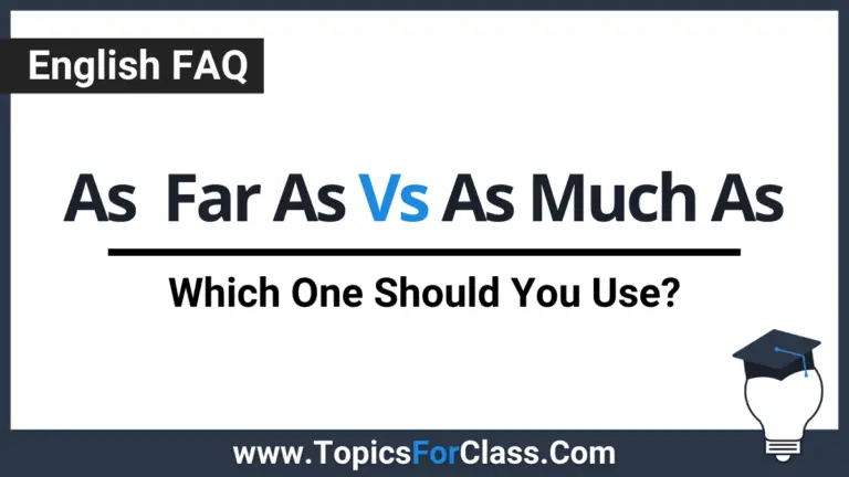 “As Far As” Vs “As Much As” | Which One To Use