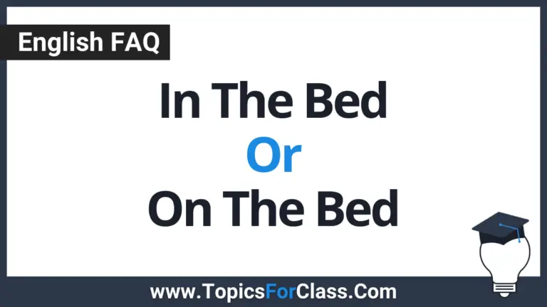 “In The Bed” Vs “On The Bed” | Understanding The Difference